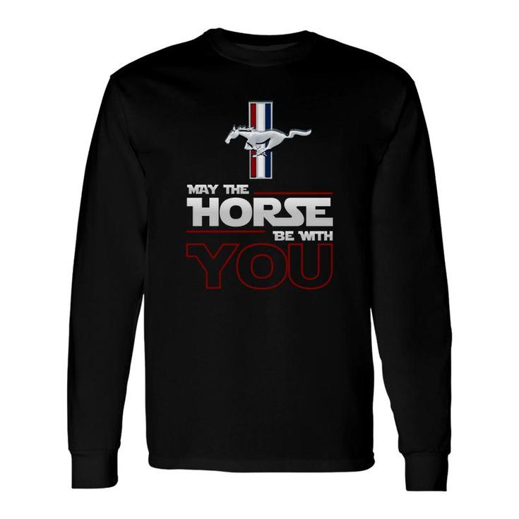 Mustang May The Horse Be With You Shirt Long Sleeve T-Shirt
