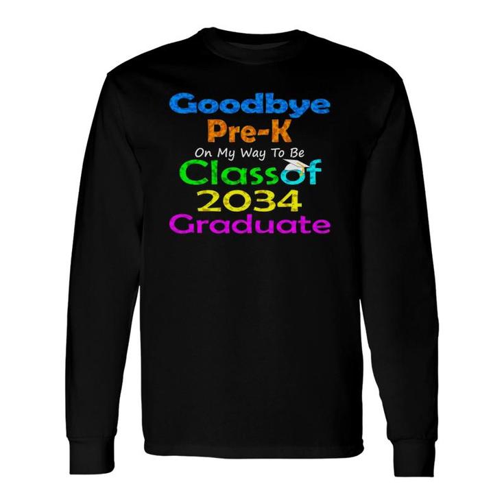 I Nailed Nursery Class Of 2034 Goodbye Pre K Graduation Long Sleeve T-Shirt T-Shirt