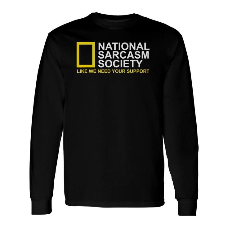 National Sarcasm Society Satirical Parody & Long Sleeve T-Shirt T-Shirt