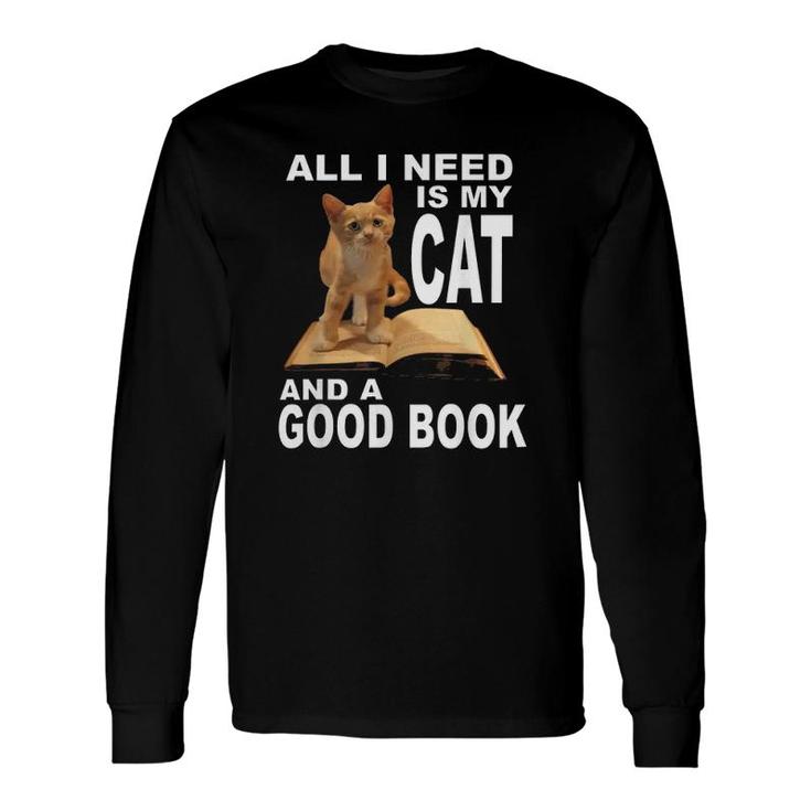 All I Need Is My Cat And A Good Book Book Lover Long Sleeve T-Shirt T-Shirt