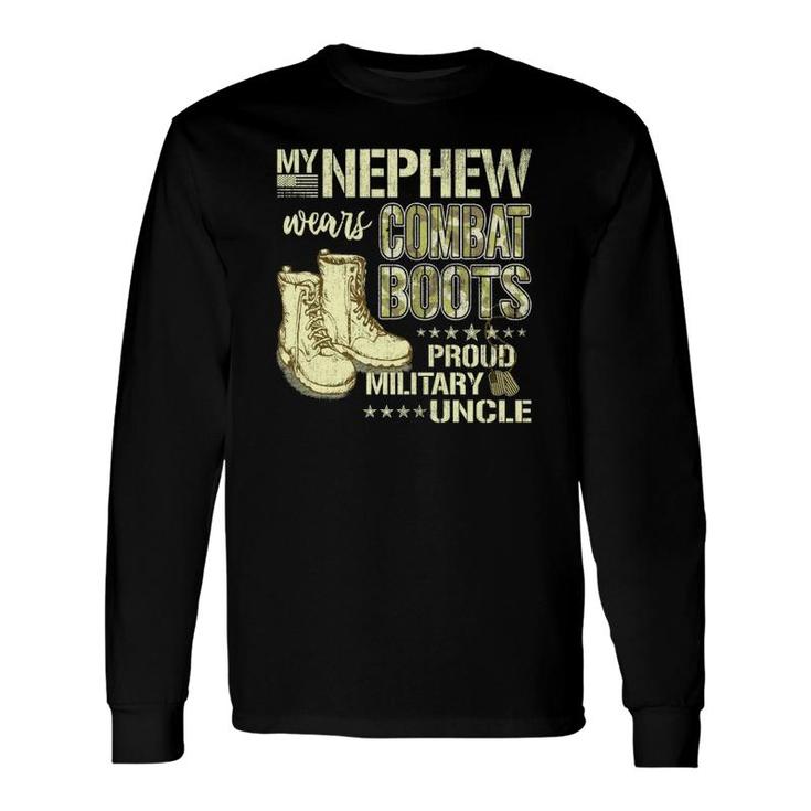 My Nephew Wears Combat Boots Dog Tags Proud Military Uncle Long Sleeve T-Shirt T-Shirt