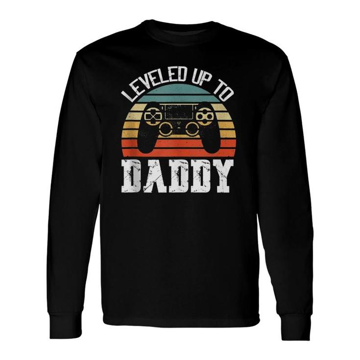 New Dad Father's Day Leveled Up To Daddy Long Sleeve T-Shirt T-Shirt