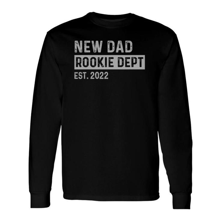 New Dad Rookie Dept 2022 Soon To Be Dad Husband Long Sleeve T-Shirt T-Shirt