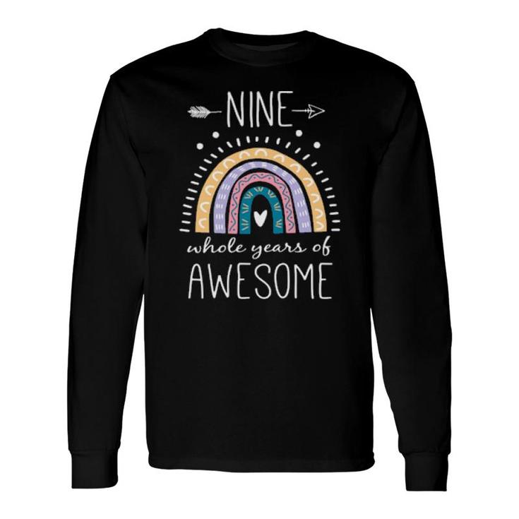 Nine Whole Years Of Awesome 9 Year Old Bday Rainbow Long Sleeve T-Shirt