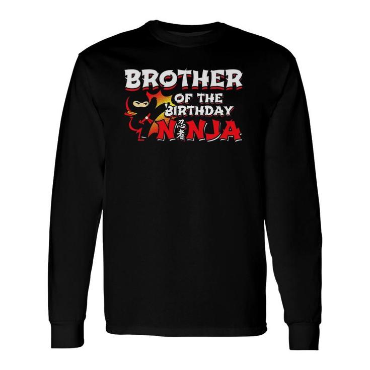 Ninja Birthday Party Brother Of The Birthday Ninja Long Sleeve T-Shirt T-Shirt
