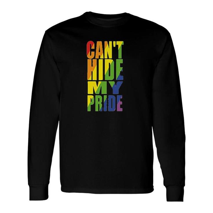 Can Not Hide My Pride Rainbow Lgbt Long Sleeve T-Shirt