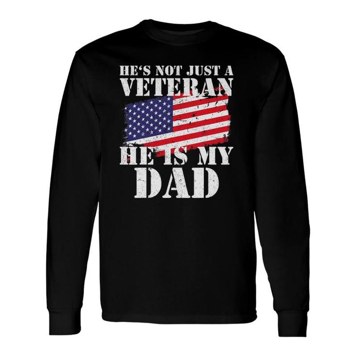 Not Just A Veteran Dad Son Daughter Veterans Day Gif Long Sleeve T-Shirt T-Shirt