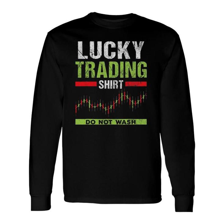 Do Not Wash Stock Market Exchange Trader Lucky Trading Long Sleeve T-Shirt