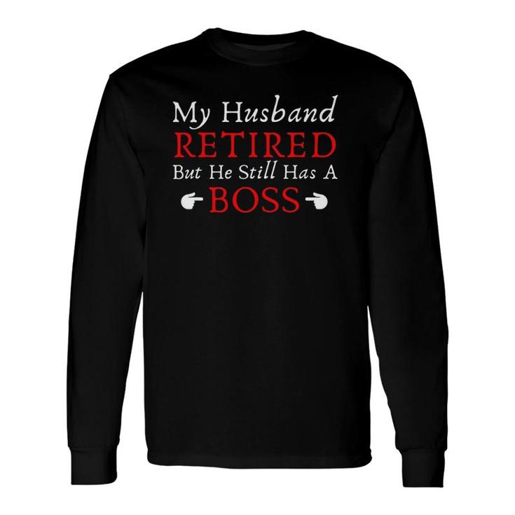 Novelty My Husband Retired Veteran's Wife Pun Long Sleeve T-Shirt T-Shirt