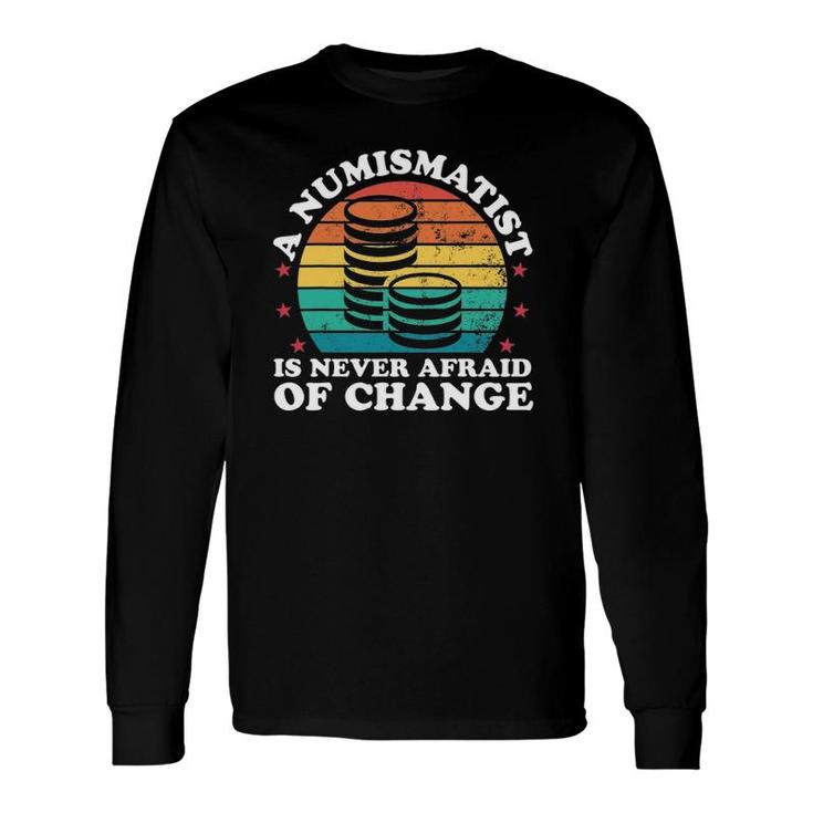 Numismatist Coin Collecting Collector Dad Long Sleeve T-Shirt T-Shirt