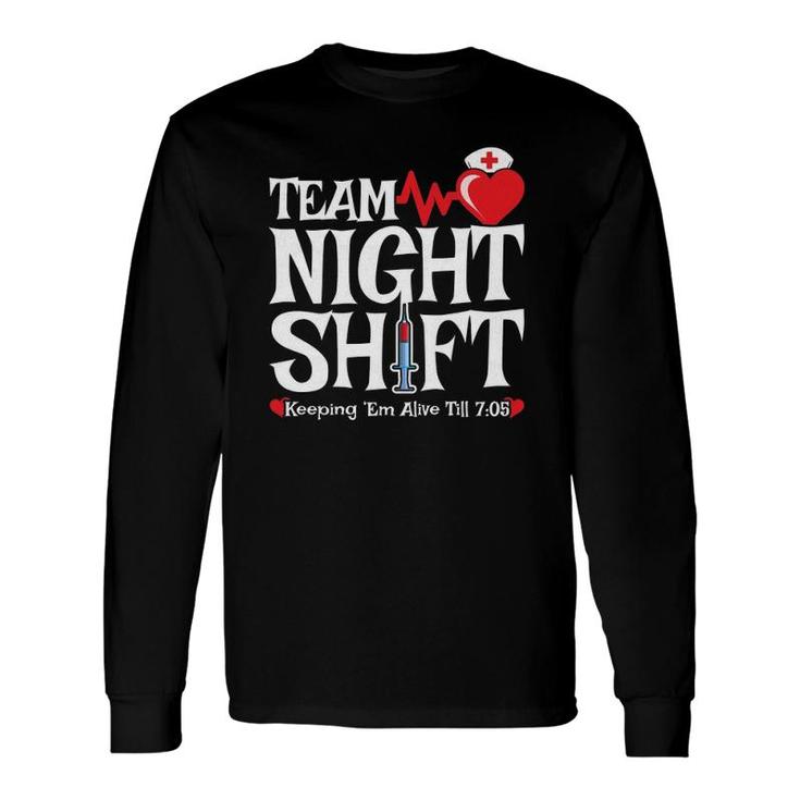 Nurse Appreciation Team Night Shift Night Shift Nurse Long Sleeve T-Shirt T-Shirt