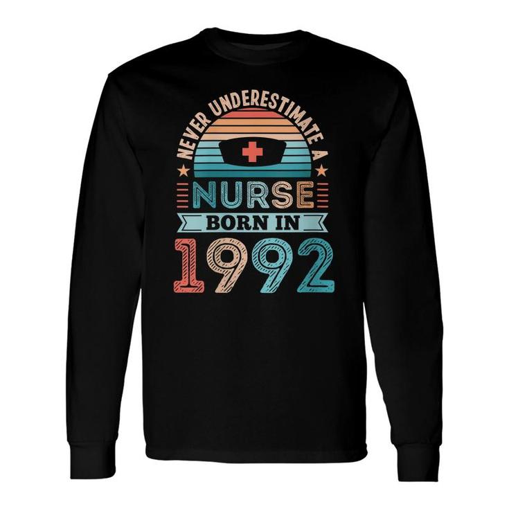 Nurse Born In 1992 30Th Birthday Nursing Rn Long Sleeve T-Shirt