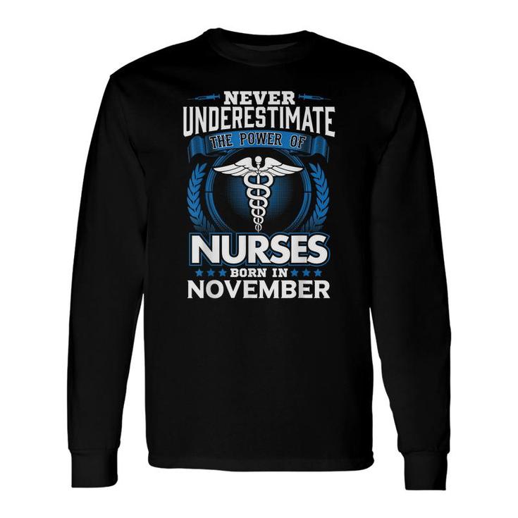 Nurses Born In November Birthday Nurse Rn Lpn Long Sleeve T-Shirt
