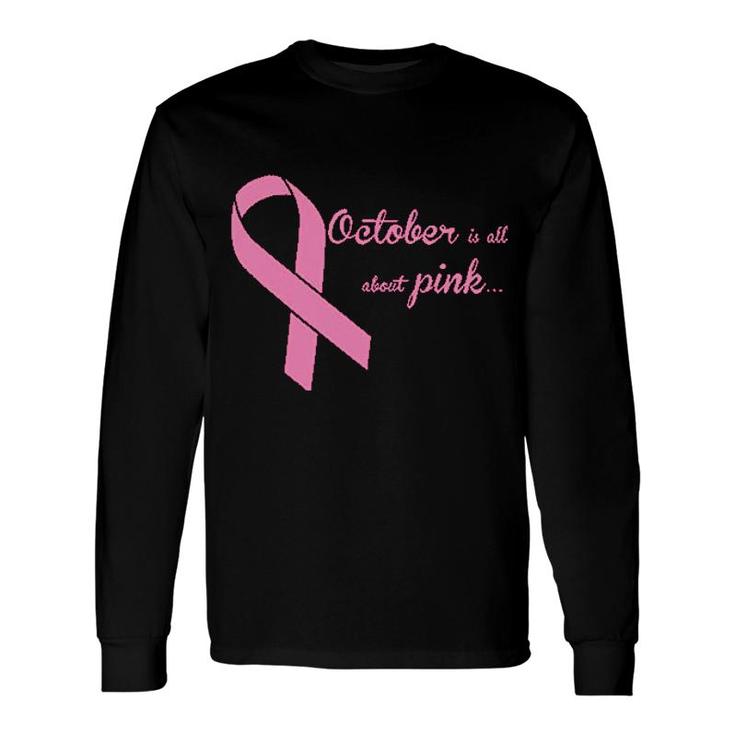 October Is All About Pink Long Sleeve T-Shirt T-Shirt