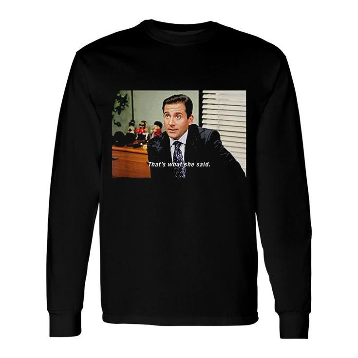 Office Thats What She Said Caption Long Sleeve T-Shirt