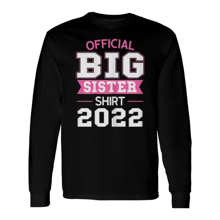 Official Big Sister 2022 Big Sister 2022 Long Sleeve T-Shirt T-Shirt