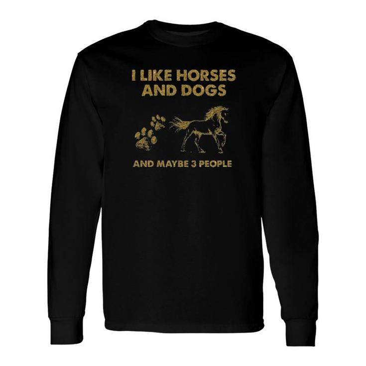 Official I Like Horses And Dogs And Maybe 3 People Long Sleeve T-Shirt