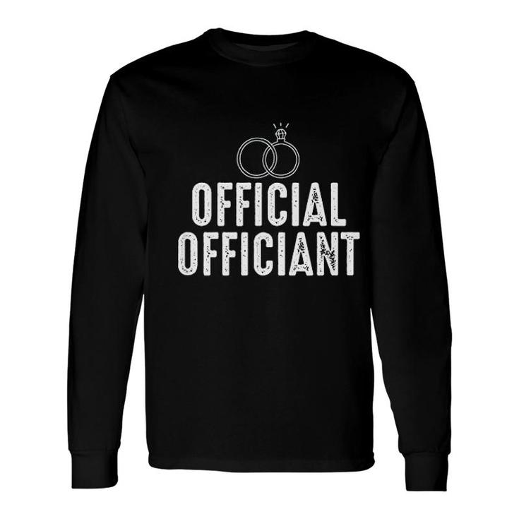 Official Ring Marriage Officiant Wedding Long Sleeve T-Shirt T-Shirt