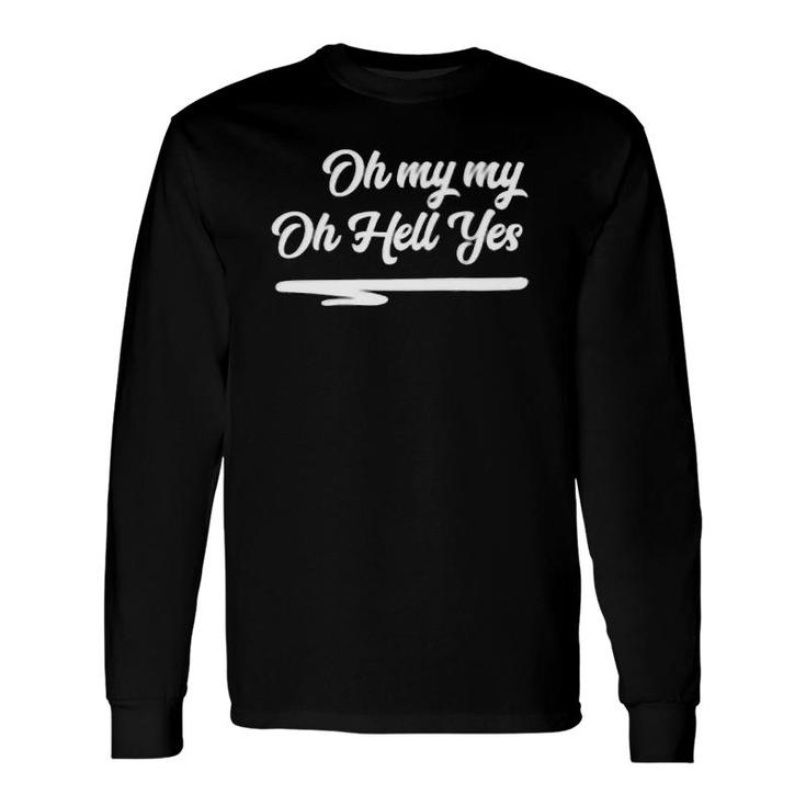 Oh My My Oh Hell Yes Classic Rock Song Vintage Minimalist Long Sleeve T-Shirt T-Shirt