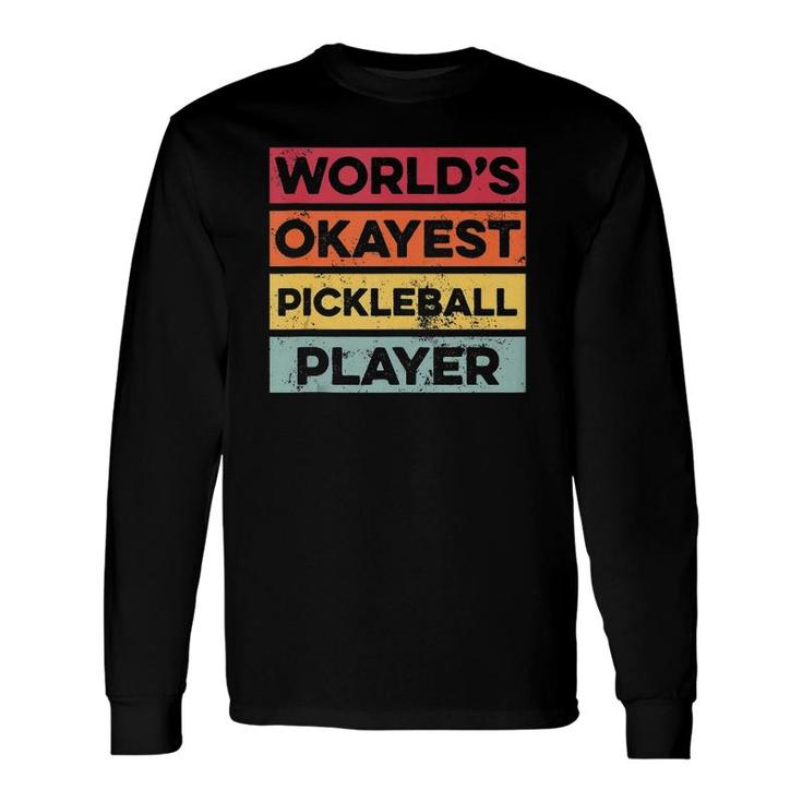 Okayest Pickleball Player Pickleball Dad Apparel Tank Top Long Sleeve T-Shirt T-Shirt