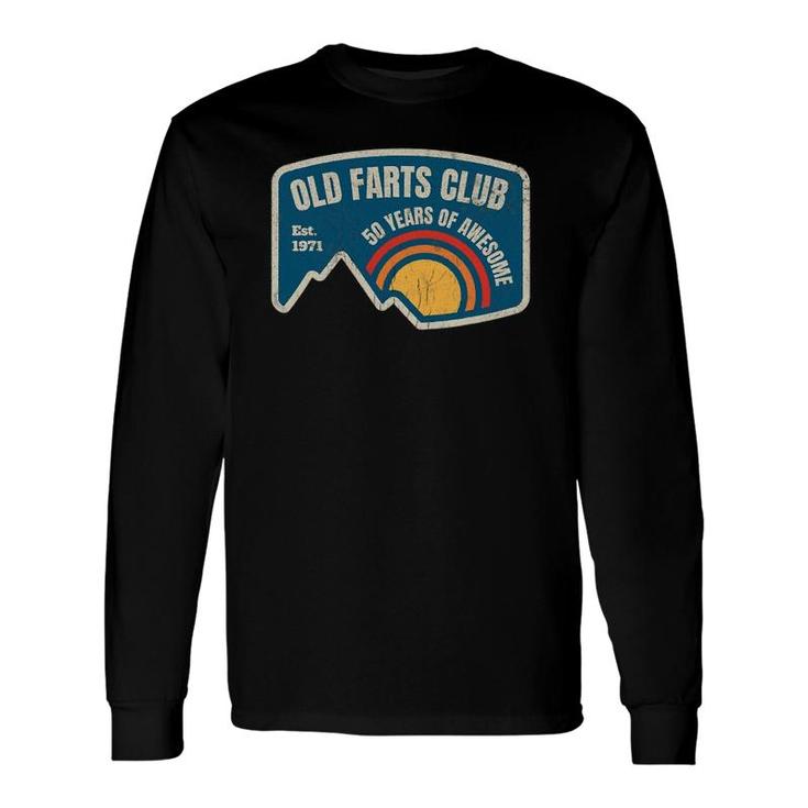Old Farts Club 50Th Birthday 50 Years Awesome Est 1971 Ver2 Long Sleeve T-Shirt T-Shirt