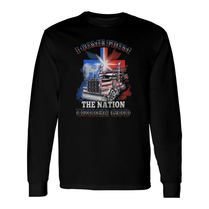 I Come From One Nation Under God Long Sleeve T-Shirt T-Shirt