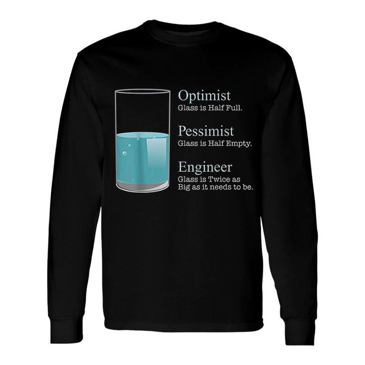 Optimist Pessimist Engineer Long Sleeve T-Shirt