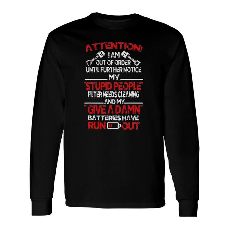 I Am Out Of Order Until Further Notice My Stupid People Long Sleeve T-Shirt T-Shirt