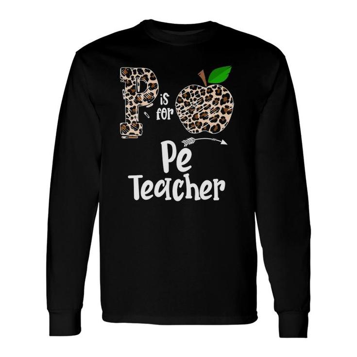 P Is For Pe Physical Education Teacher Apple Long Sleeve T-Shirt T-Shirt