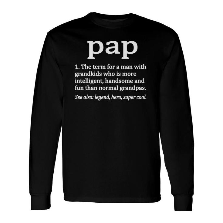 Pap Grandpa Definition Best Pap Grandfather Dad Long Sleeve T-Shirt T-Shirt