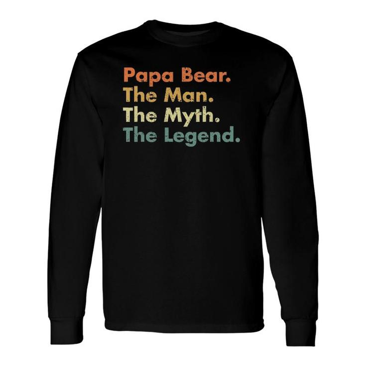 Papa Bear The Man The Myth The Legend Father Dad Uncle Long Sleeve T-Shirt T-Shirt