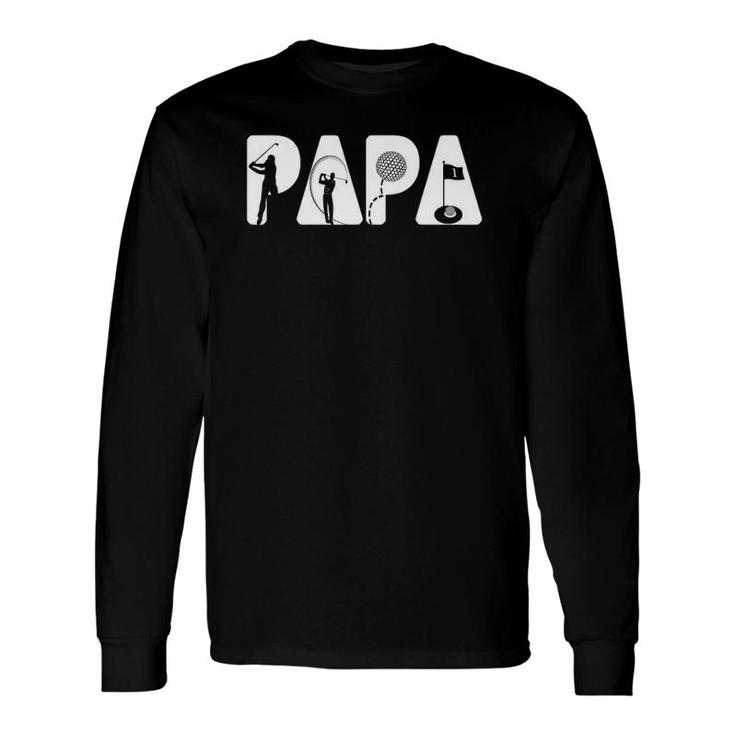 Papa Golf I Love Papa Hole In One For Papa Tee Long Sleeve T-Shirt T-Shirt