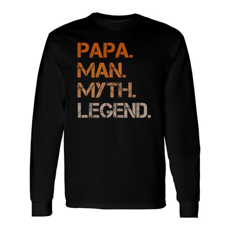 Papa Pa The Man The Myth The Legend Dad Long Sleeve T-Shirt T-Shirt