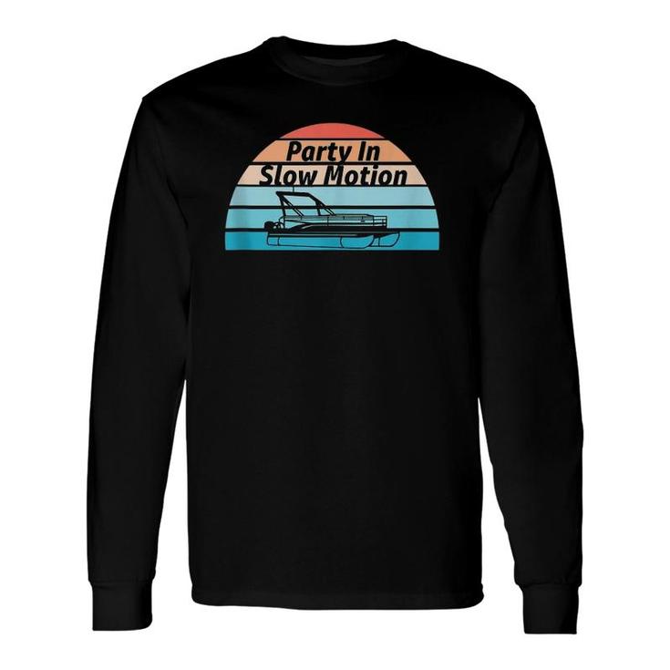 Party In Slow Motion Retro Summer Pontoon Lovers Long Sleeve T-Shirt T-Shirt
