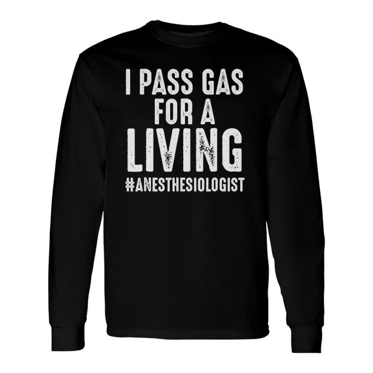 Pass Gas Anesthesiology Anesthesiologist Nurse Long Sleeve T-Shirt