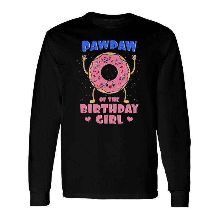 Pawpaw Of The Birthday Girl Donut Bday Party Grandfather Long Sleeve T-Shirt
