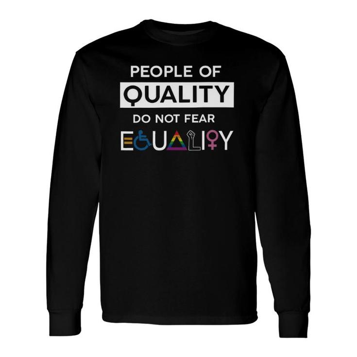 People Of Quality Do Not Fear Equality Lgbt Pride Long Sleeve T-Shirt T-Shirt