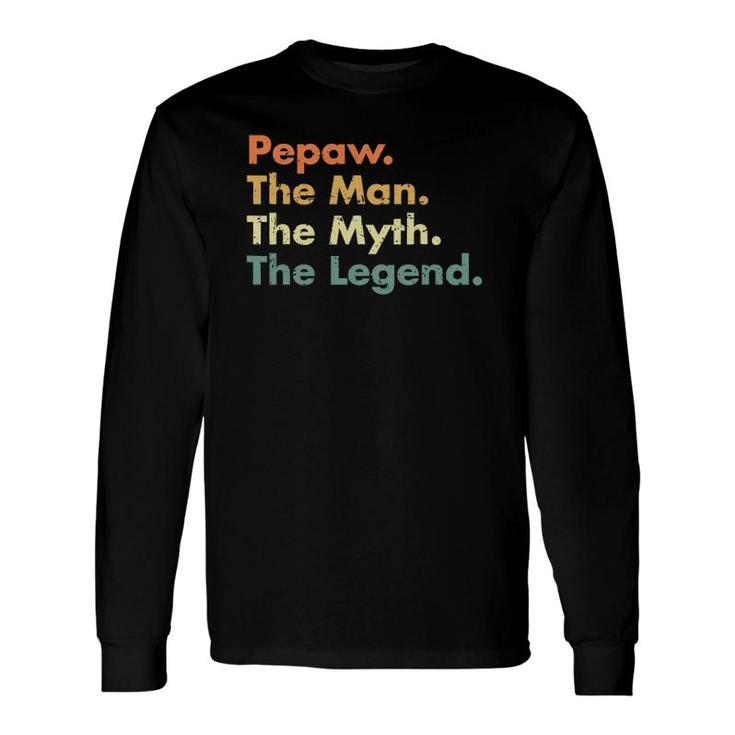 Pepaw Man Myth Legend Father Dad Uncle Idea Tee Long Sleeve T-Shirt T-Shirt