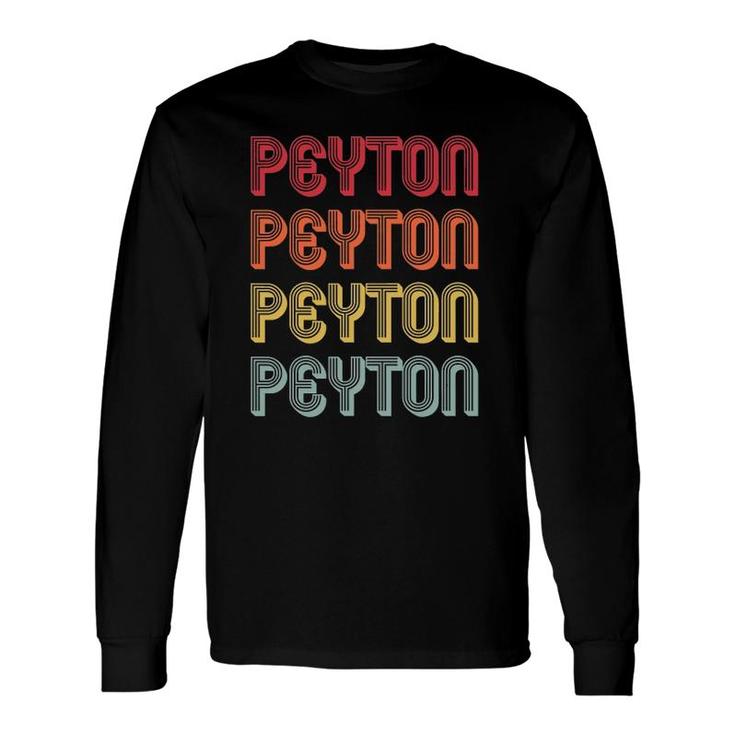 Peyton Name Personalized Retro Vintage Birthday Long Sleeve T-Shirt