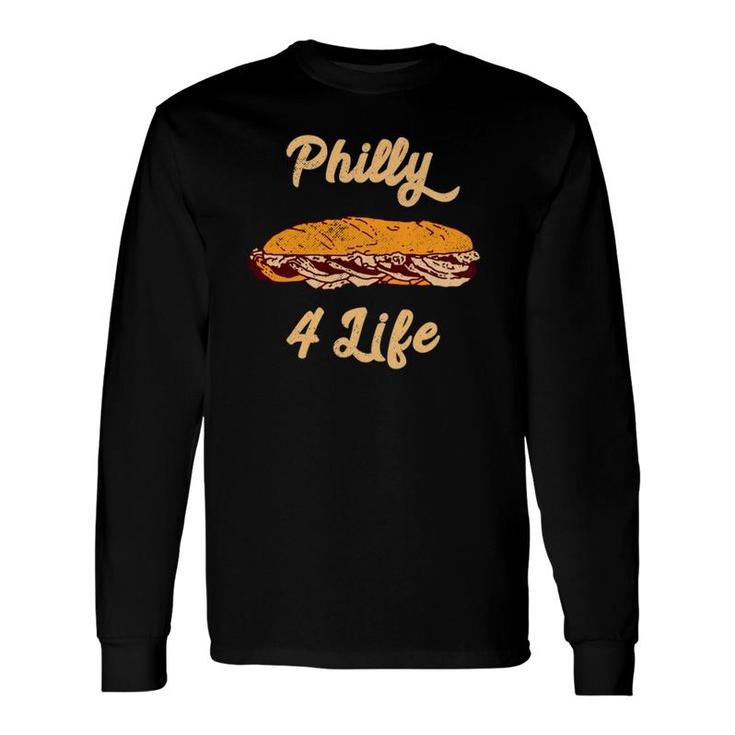 Philly Cheesesteak For Life Philadelphia Long Sleeve T-Shirt T-Shirt