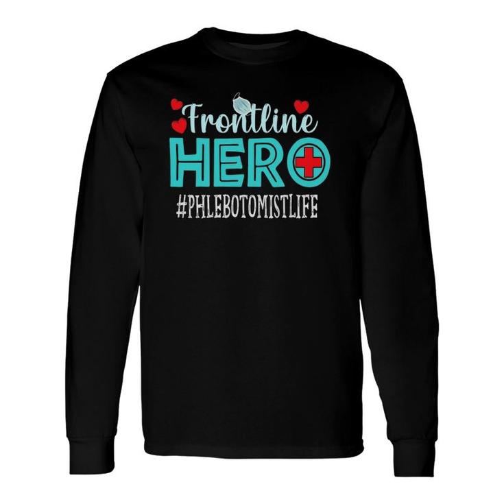 Phlebotomist Frontline Hero Essential Workers Appreciation Long Sleeve T-Shirt T-Shirt
