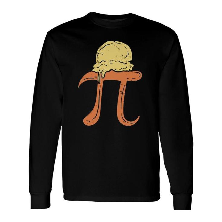 Pi A La Mode Pie Ice Cream Math Day Foodie Long Sleeve T-Shirt T-Shirt