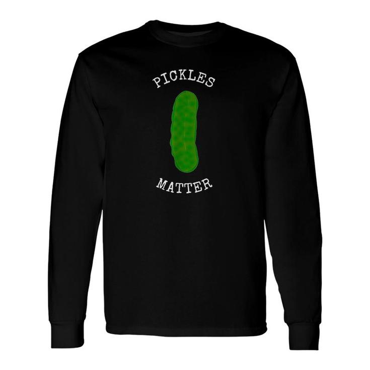 Pickles Matter Long Sleeve T-Shirt T-Shirt
