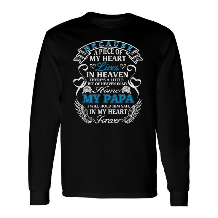 Because Piece Of My Heart Lives In Heaven Papa Long Sleeve T-Shirt T-Shirt
