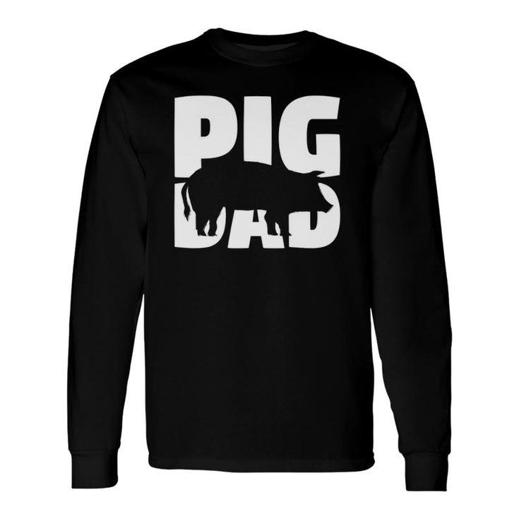 Pig Dad Pig Lover For Father Zoo Animal Long Sleeve T-Shirt T-Shirt