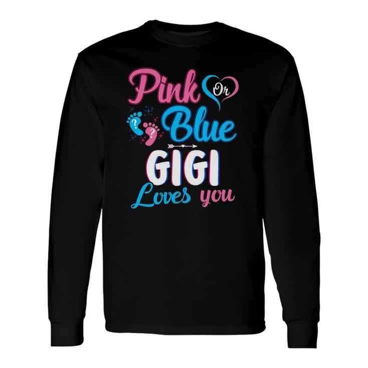 Pink Or Blue Gigi Loves You Cute Gender Reveal Baby Shower Long Sleeve T-Shirt T-Shirt