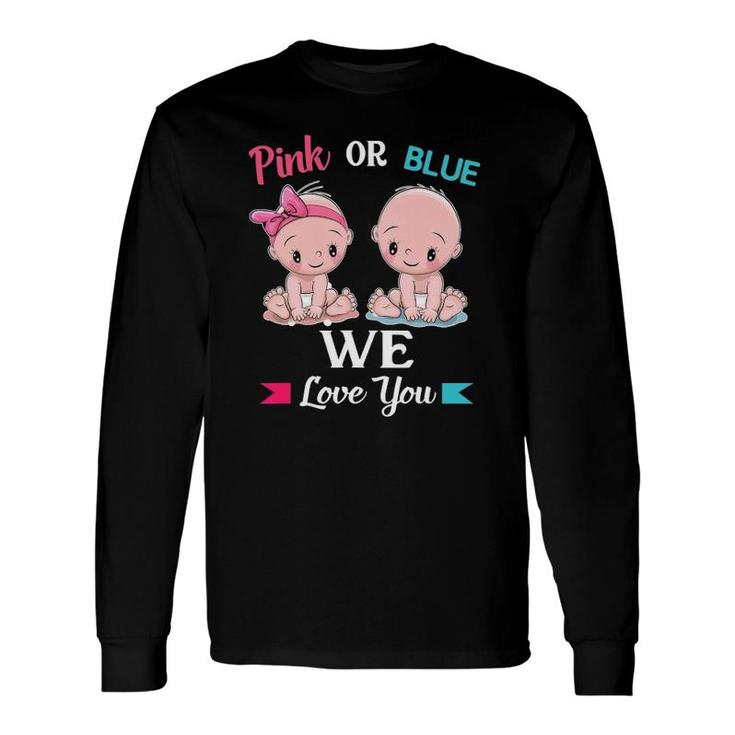 Pink Or Blue We Loves You Long Sleeve T-Shirt T-Shirt