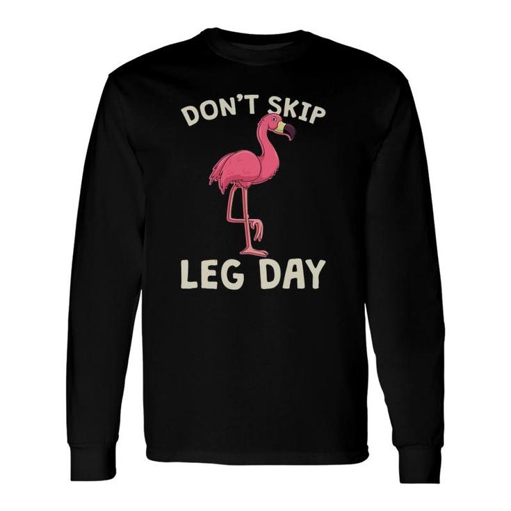 Pink Flamingo Workout Don't Skip Leg Day Gym Fitness Long Sleeve T-Shirt T-Shirt