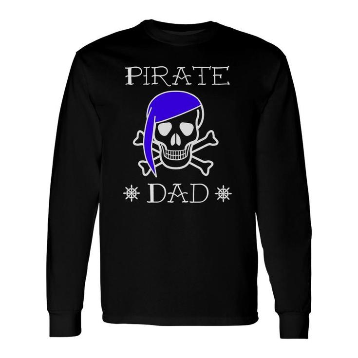 Pirate Dad Jolly Roger Skull Bones Ship Father Long Sleeve T-Shirt T-Shirt