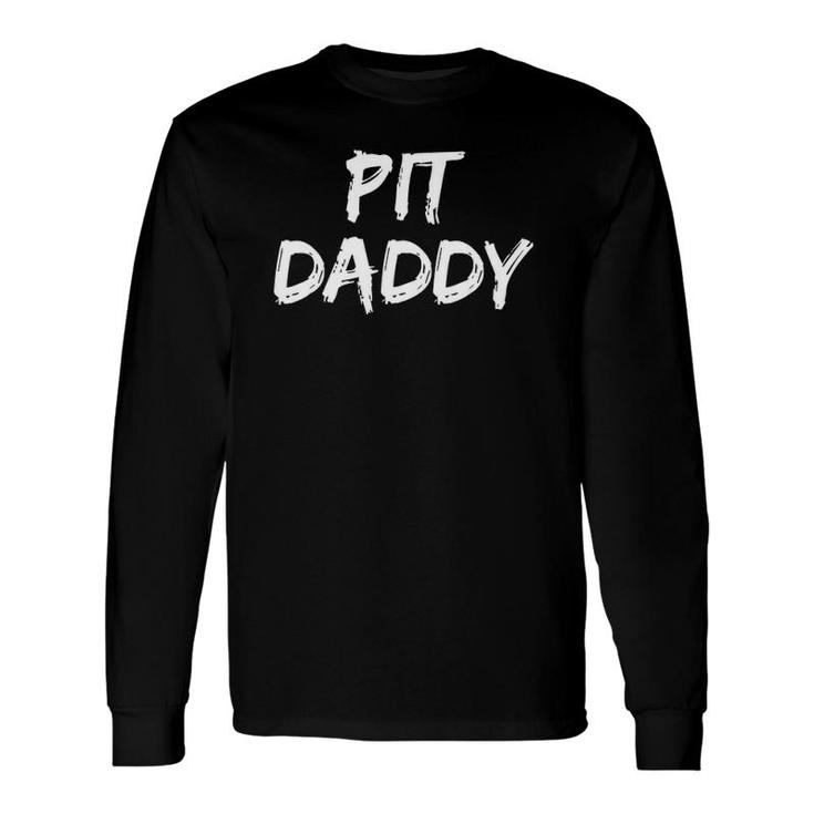 Pit Daddy Grill Father Grilling Smoker Tee Bull Long Sleeve T-Shirt T-Shirt